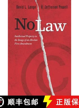 【3-4周达】No Law: Intellectual Property in the Image of an Absolute First Amendment [9780804745796]