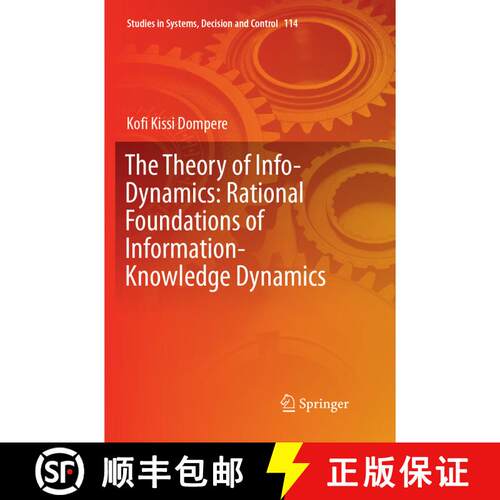 【3-4周达】The Theory of Info-Dynamics: Rational Foundations of Information-Knowledge Dynamics (Softc... [9783319876542]