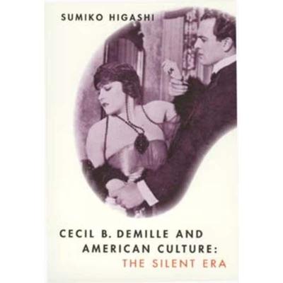 【4周达】Cecil B. DeMille and American Culture: The Silent Era [9780520085572]