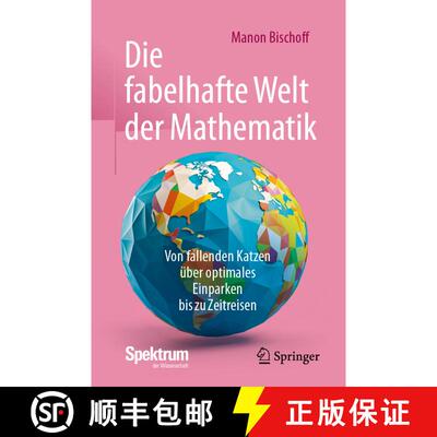 【3-4周达】Die fabelhafte Welt der Mathematik : Von fallenden Katzen über optimales Einparken bis zu... [9783662684313]