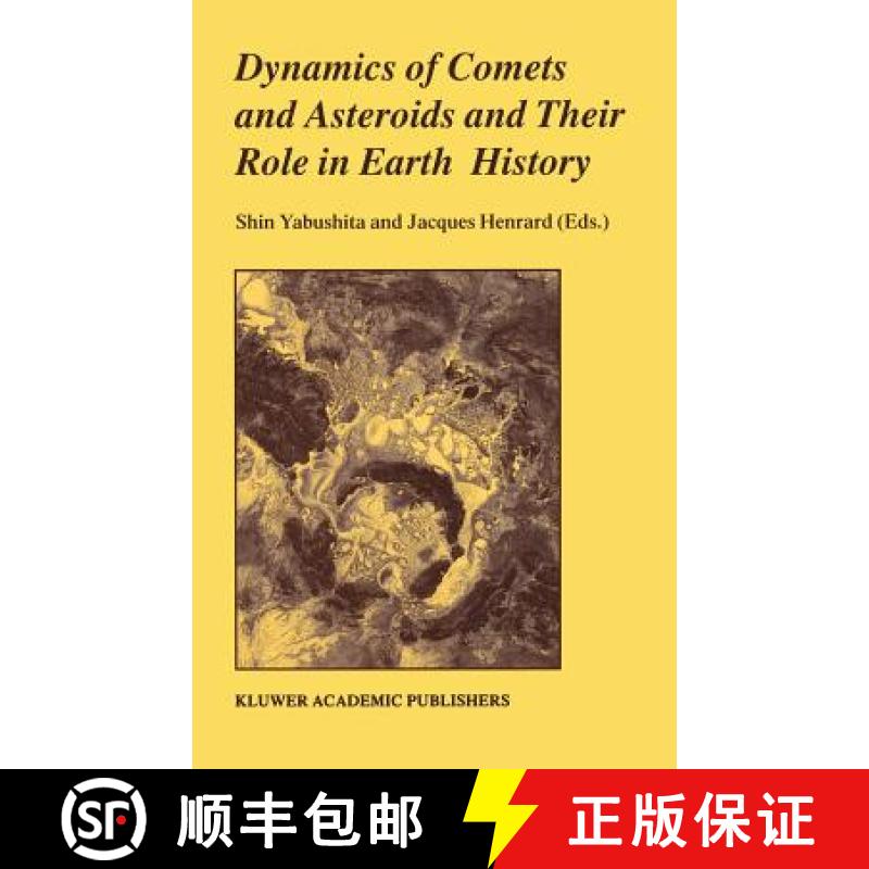 【3-4周达】Dynamics of Comets and Asteroids and Their Role in Earth History: Proceedings of a Worksho... [9780792352129]