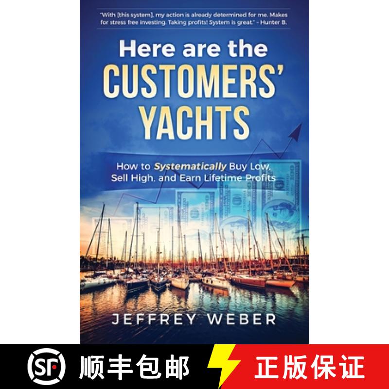 【2-3周达】Here Are the Customers' Yachts: How to Systematically Buy Low, Sell High, and Earn Lifetim... [9780983730842]