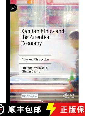 【3-4周达】Kantian Ethics and the Attention Economy : Duty and Distraction [9783031456374]