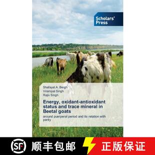 【3-4周达】Energy, oxidant-antioxidant status and trace mineral in Beetal goats [9786206774778]