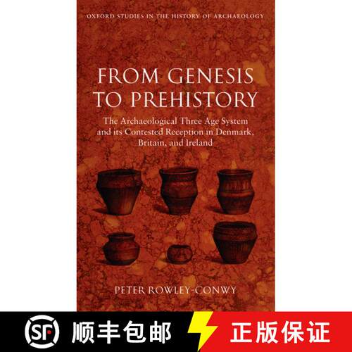 【3-4周达】精装 From Genesis to Prehistory: The Archaeological Three Age System and its Contested Rec... [9780199227747]