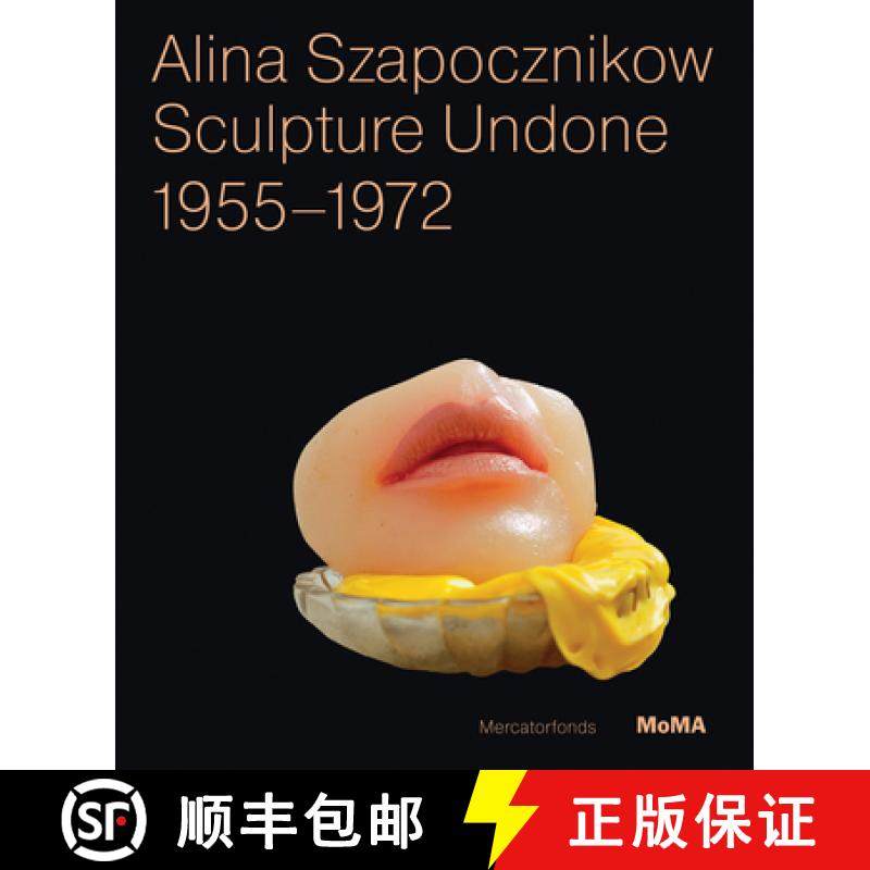 【3-4周达】Alina Szapocznikow: Sculpture Undone: 1955 - 1972 [9780870708244]