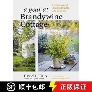 【3-4周达】A Year at Brandywine Cottage: Six Seasons of Beauty, Bounty, and Blooms [9781604698565]