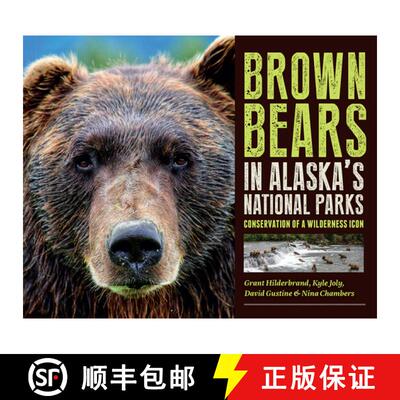 【3-4周达】精装 Brown Bears in Alaska's National Parks : Conservation of a Wilderness Icon [9781646427093]