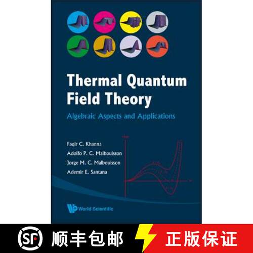 预订 精装 THERMAL QUANTUM FIELD THEORY: ALGEBRAIC ASPECTS AND APPLICATIONS [9789812818874]