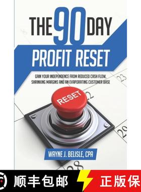 预订 90-Day Profit Reset: Gain Your Independence from Reduced Cash Flow, Evaporating Customers, and S... [9781735509808]