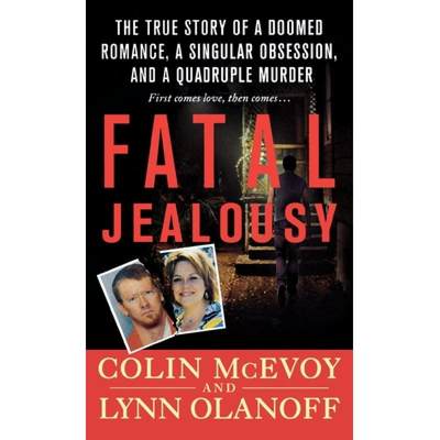 【4周达】Fatal Jealousy: The True Story of a Doomed Romance, a Singular Obsession, and a Quadruple Mu... [9781250769305]