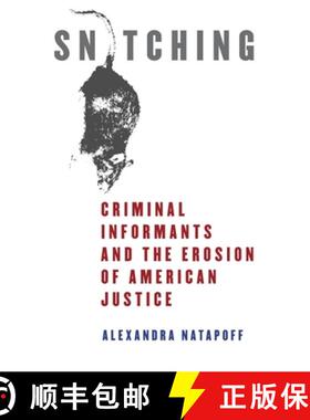 【3-4周达】Snitching: Criminal Informants and the Erosion of American Justice [9780814758502]