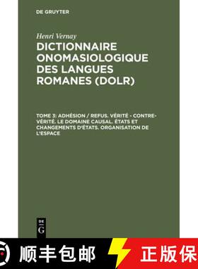 【3-4周达】Dictionnaire onomasiologique des langues romanes (DOLR), Tome 3, Adhesion / refus. Verite ... [9783484503380]