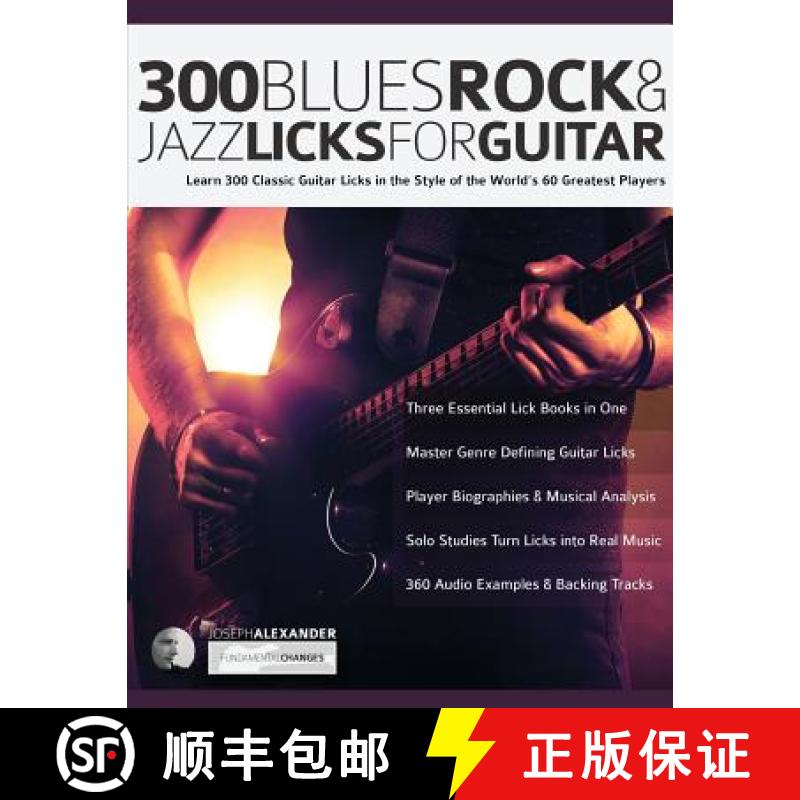 【2-3周达】300 Blues, Rock and Jazz Licks for Guitar: Learn 300 Classic Guitar Licks In The Style Of ... [9781789330724]