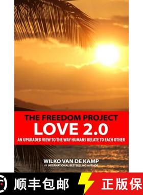 【3-4周达】The Freedom Project - Love 2.0: An upgraded view to the way humans relate to each other [9780993826061]
