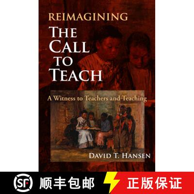 【3-4周达】Reimagining the Call to Teach: A Witness to Teachers and Teaching [9780807765470]