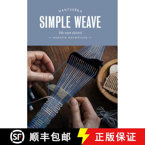 【3-4周达】精装 Simple Weave: Create Beautiful Pieces Without a Loom [9781849948050]
