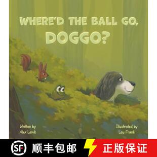 Ball Silly The Where Dog For Doggo? Lovers Whimsical Journey 4周达 9798988457817