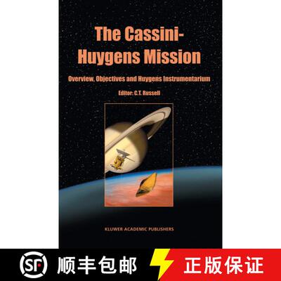 【3-4周达】The Cassini-Huygens Mission: Volume 1: Overview, Objectives and Huygens Instrumentarium [9781402010989]