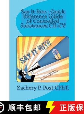 【3-4周达】Say It Rite Quick Reference Guide of Controlled Substances CII-CV: Say It Rite Contolled S... [9780982021514]