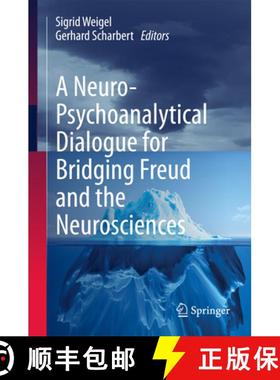 【3-4周达】A Neuro-Psychoanalytical Dialogue for Bridging Freud and the Neurosciences [9783319176048]