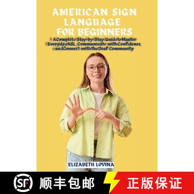 【3-4周达】American Sign Language for Beginners: A Complete Step-by-Step Guide to Master Everyday ASL... [9798256165710]