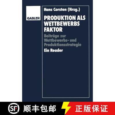 【3-4周达】Produktion als Wettbewerbsfaktor : Beiträge zur Wettbewerbs- und Produktionsstrategie. Ei... [9783409132381]