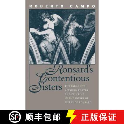 预订 Ronsard's Contentious Sisters: The Paragone Between Poetry and Painting in the Works of Pierre d... [9780807892619]