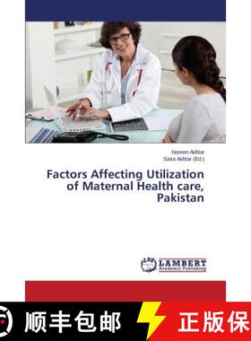 预订 Factors Affecting Utilization of Maternal Health care, Pakistan [9783659750069]