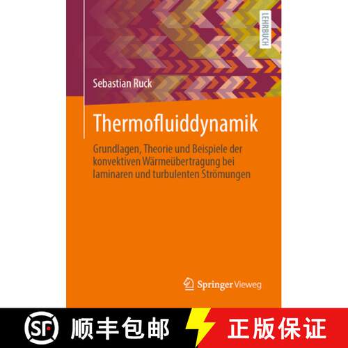 【3-4周达】Thermofluiddynamik: Grundlagen, Theorie und Beispiele der konvektiven Wärmeübertragung b... [9783658488819]