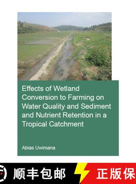 【3-4周达】Effects of Wetland Conversion to Farming on Water Quality and Sediment and Nutrient Retent... [9780367859732]