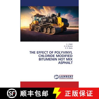 【3-4周达】The Effect of Polyvinyl Chloride Modified Bitumenin Hot Mix Asphalt [9786208170608]