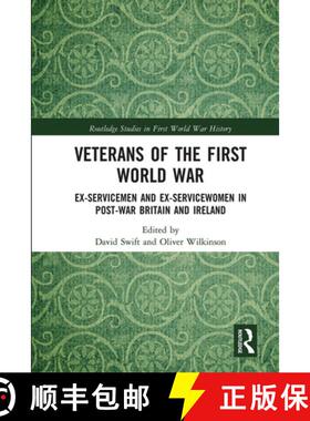 【3-4周达】Veterans of the First World War: Ex-Servicemen and Ex-Servicewomen in Post-War Britain and... [9780367661304]