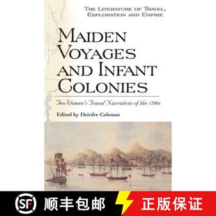 【3-4周达】Maiden Voyages and Infant Colonies: Two Women's Travel Narratives of the 1790s [9780718501501]