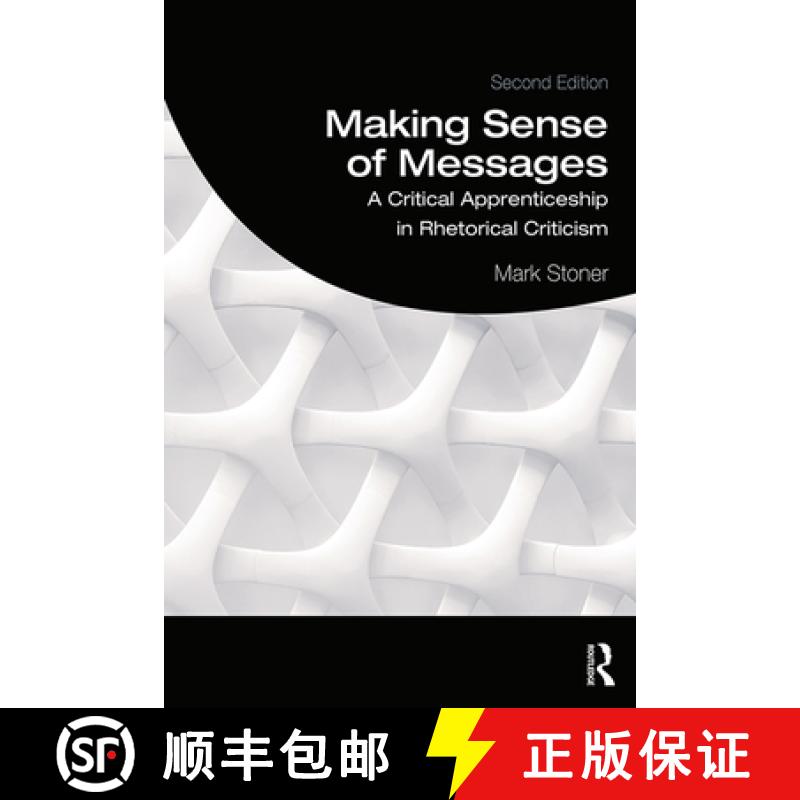 【3-4周达】Making Sense of Messages: A Critical Apprenticeship in Rhetorical Criticism [9780815355403]