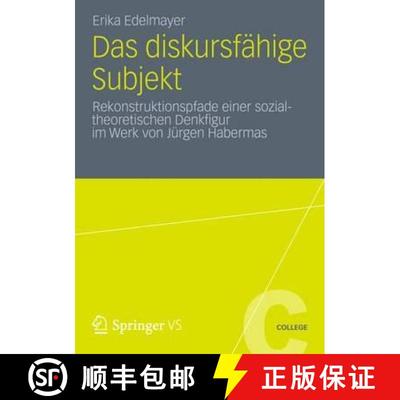 【3-4周达】Das diskursfähige Subjekt : Rekonstruktionspfade einer sozialtheoretischen Denkfigur im W... [9783531198163]