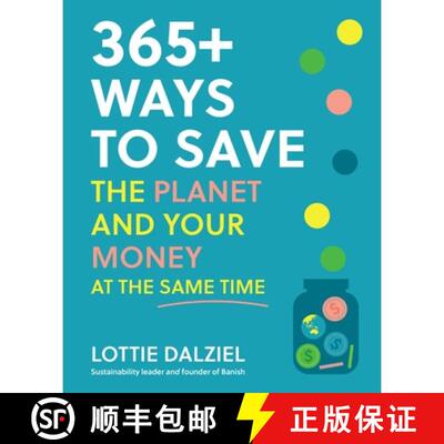 【3-4周达】365+ Ways to Save the Planet and Your Money at the Same Time: Save the Planet, Save Your M... [9781761500015]