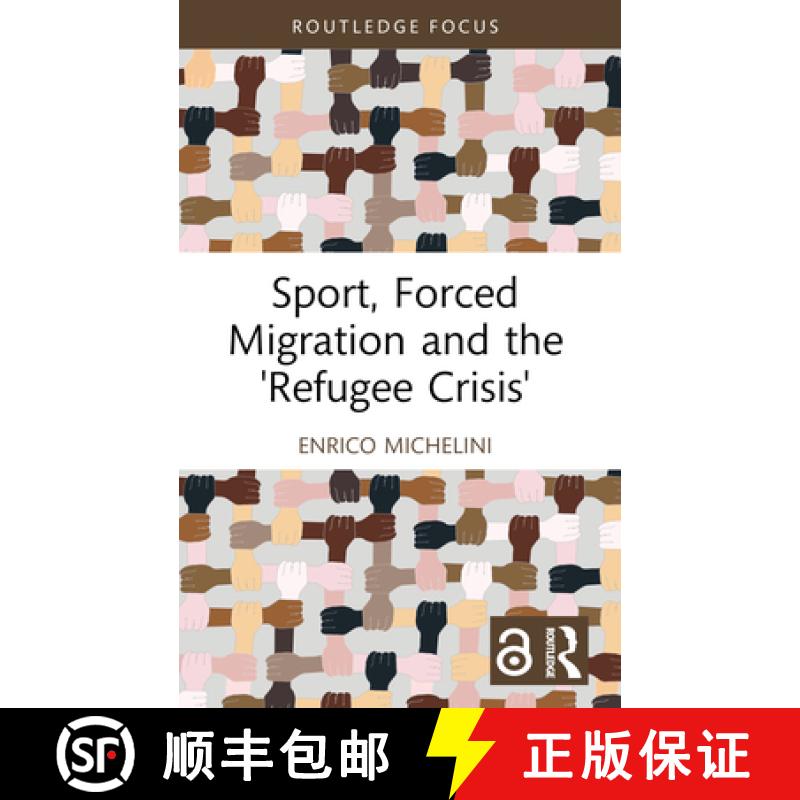【3-4周达】Sport, Forced Migration and the 'Refugee Crisis' [9781032441412]