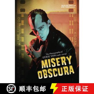 【3-4周达】Misery Obscura: The Photography of Eerie Von (1981-2009) [9781935950196]