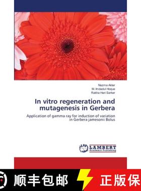 预订 In vitro regeneration and mutagenesis in Gerbera [9783659136481]