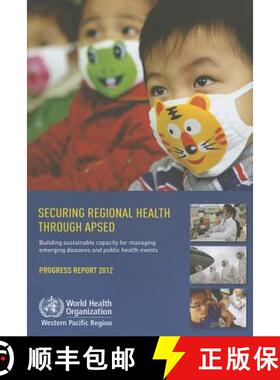 【3-4周达】Securing Regional Health Through APSED: Building Sustainable Capacity for Managing Emergin... [9789290615941]