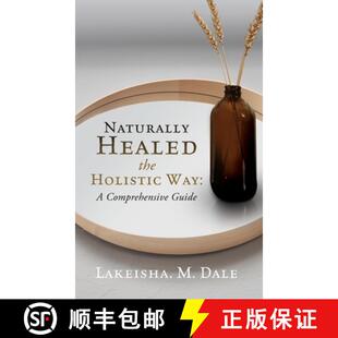 【3-4周达】Naturally Healed the Holistic Way: A Comprehensive Guide [9781662815089]