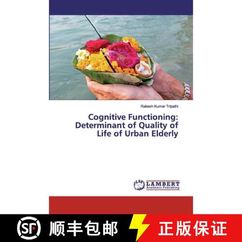 预订 Cognitive Functioning: Determinant of Quality of Life of Urban Elderly [9786200213266]