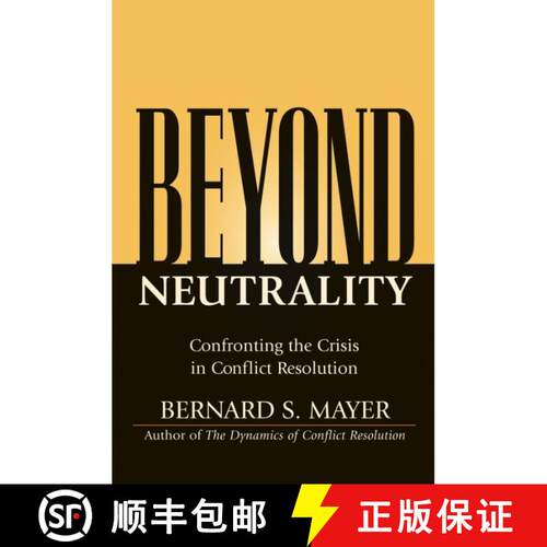 【3-4周达】精装 Beyond Neutrality: Confronting The Crisis In Conflict Resolution [Wiley经管] [9780787968069]