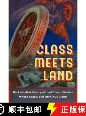 预订 Class Meets Land: The Embodied History of Land Financialization [9780520410077]