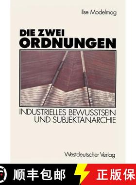 【3-4周达】Die zwei Ordnungen : Industrielles Bewußtsein und Subjektanarchie [9783531120423]