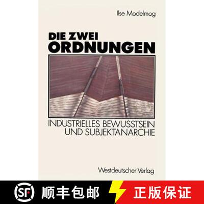 【3-4周达】Die zwei Ordnungen : Industrielles Bewußtsein und Subjektanarchie [9783531120423]