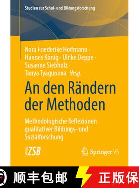 【3-4周达】An den Rändern der Methoden: Methodologische Reflexionen qualitativer Bildungs- und Sozia... [9783658488499]