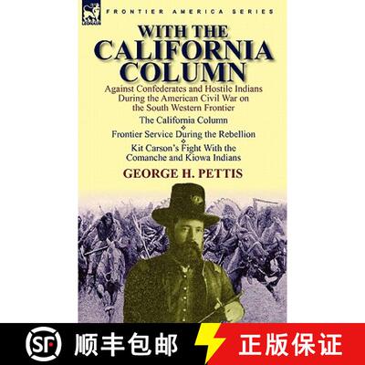 【3-4周达】精装 With the California Column: Against Confederates and Hostile Indians During the Ameri... [9780857064134]
