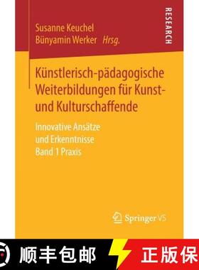 【3-4周达】Künstlerisch-pädagogische Weiterbildungen für Kunst- und Kulturschaffende : Innovative ... [9783658207106]
